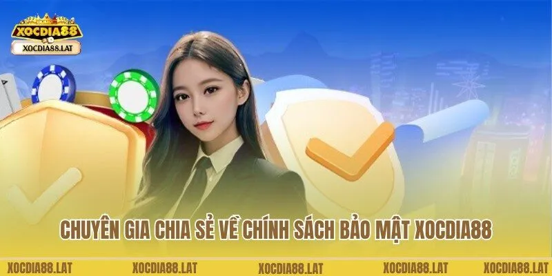 Chia sẻ thông tin về chính sách bảo mật an toàn tại Xocdia88